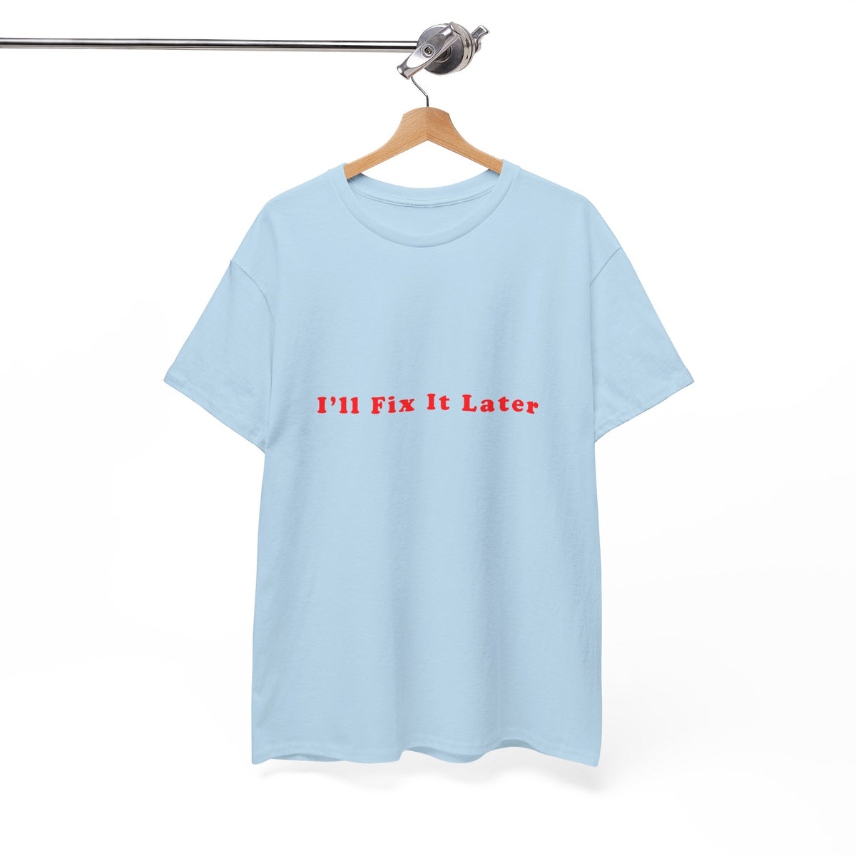 I'll Fix It Later – Statement T-Shirt by Electrik Land