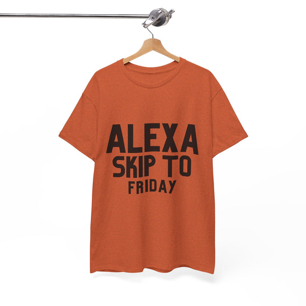 Alexa Skip To Friday - Unisex T-shirt