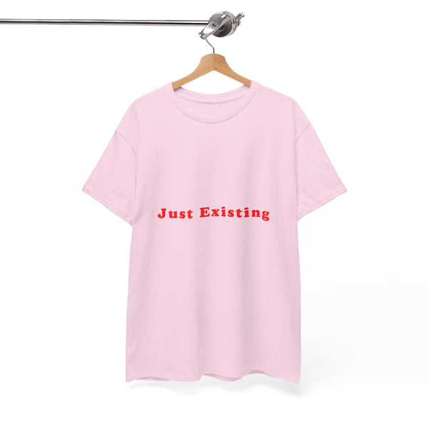 Just Existing – Statement T-Shirt by Electrik Land