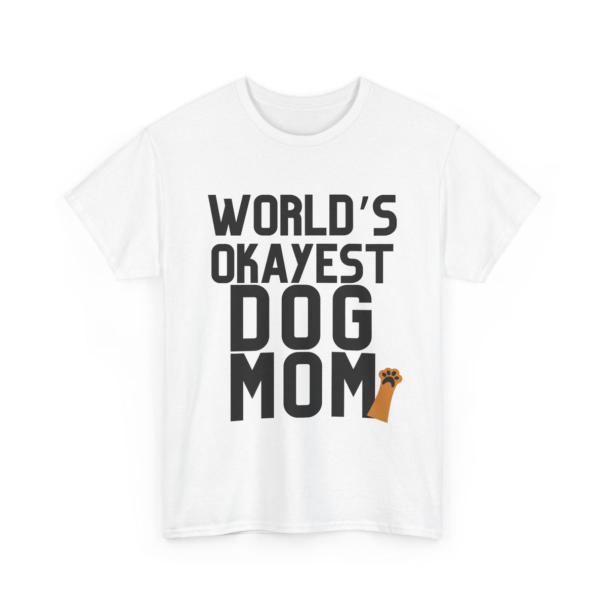 World's Okayest Dog Mom - Unisex T-shirt