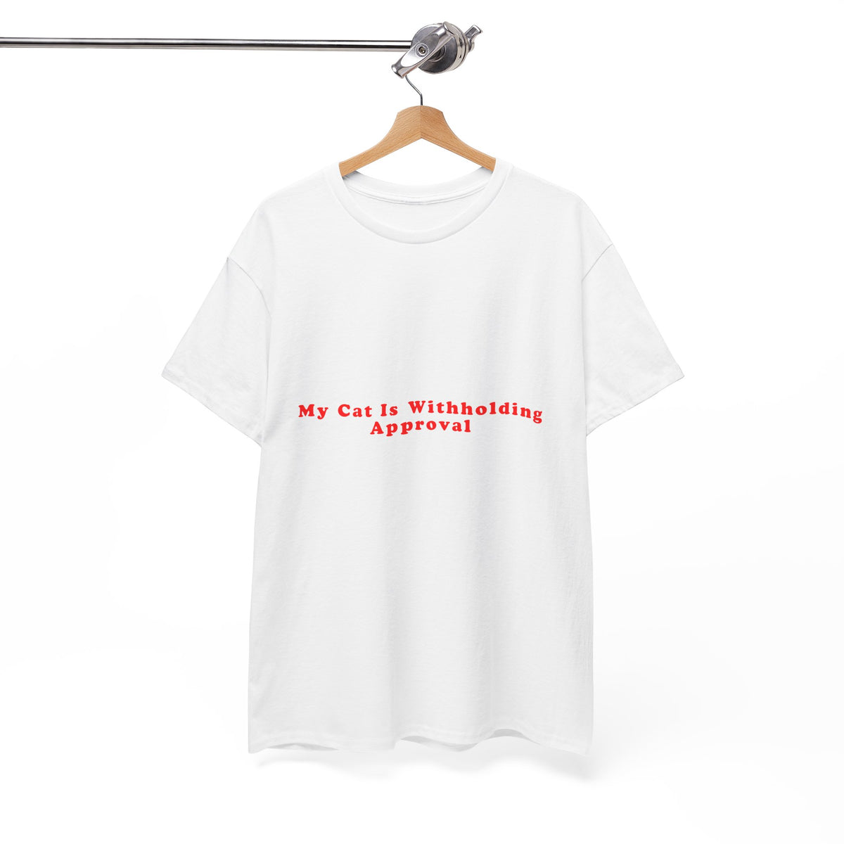 My Cat Is Withholding Approval– Statement T-Shirt by Electrik Land