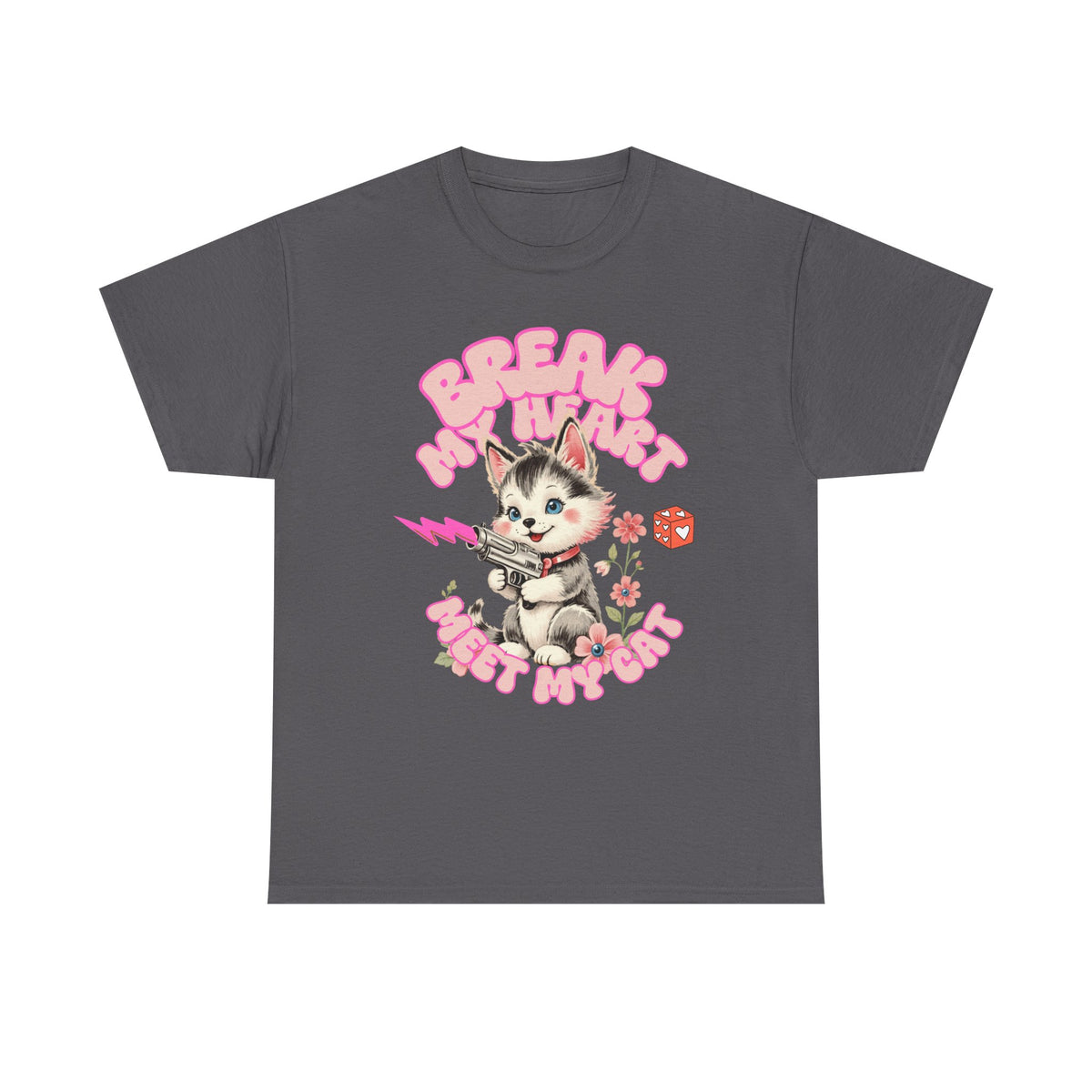 Break My Heart Meet My Cat |  Unisex T-shirt