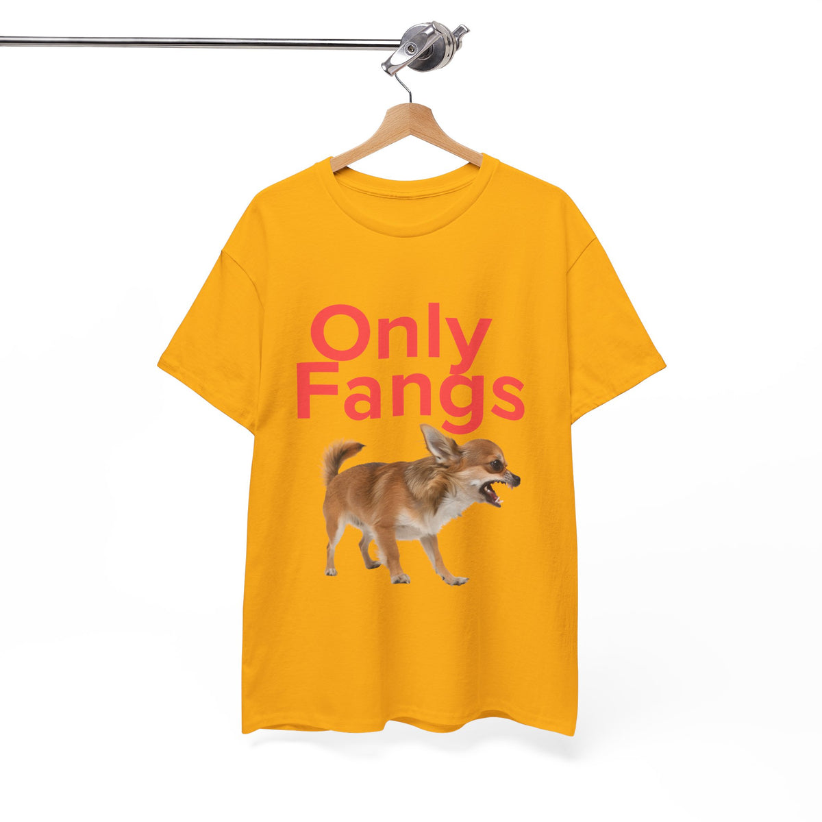Only Fangs Ferocious Chihuahua  - Unisex T-shirt