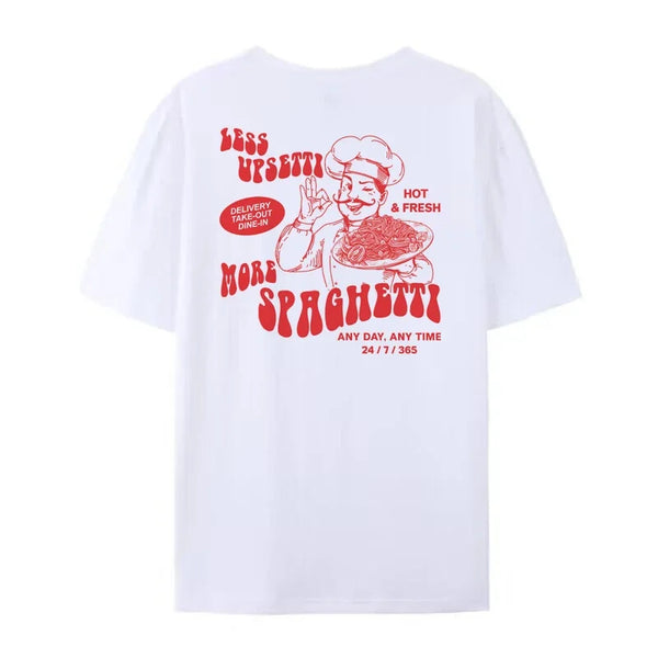 Less Upsetti More Spaghetti T-Shirt
