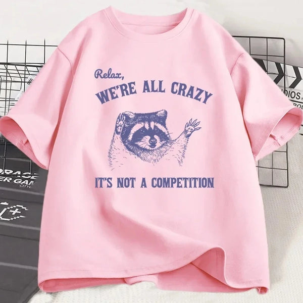 We Are All Crazy Tshirt