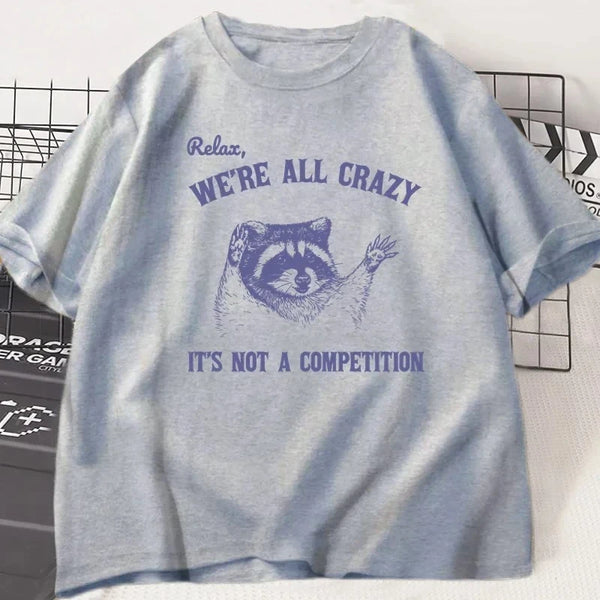 We Are All Crazy Tshirt