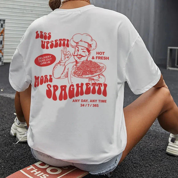 Less Upsetti More Spaghetti T-Shirt