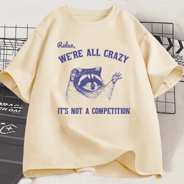 We Are All Crazy Tshirt
