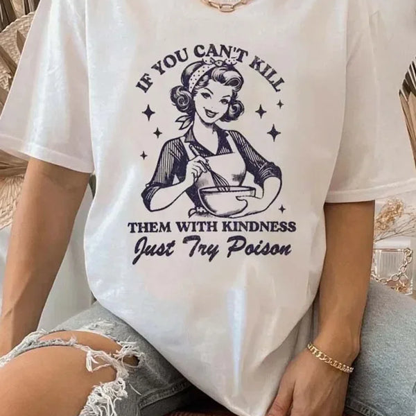 Kill Them With Kindness T Shirt